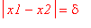abs(x1-x2) = delta
