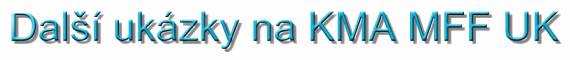 Dal�� uk�zky na KMA MFF UK